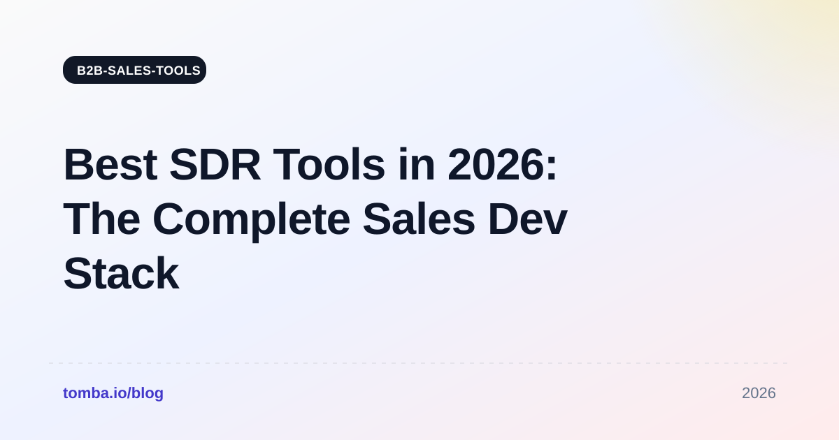 Best SDR Tools in 2026: The Complete Sales Dev Stack