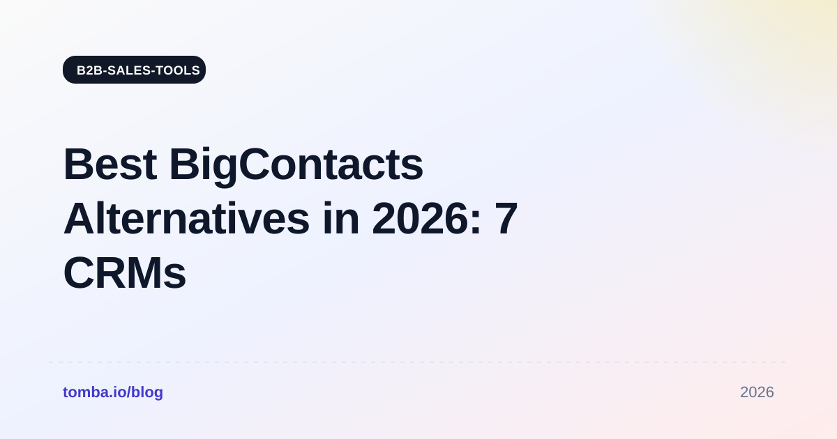 Best BigContacts Alternatives in 2026: 7 CRMs Compared
