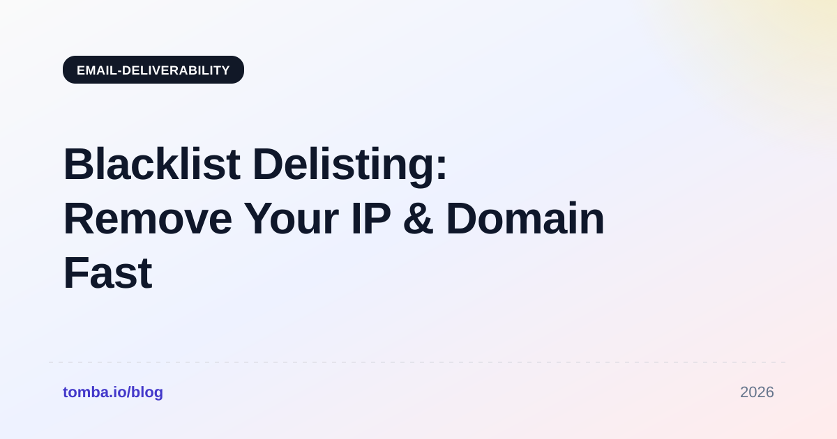 Blacklist Delisting: Remove Your IP & Domain Fast in 2026