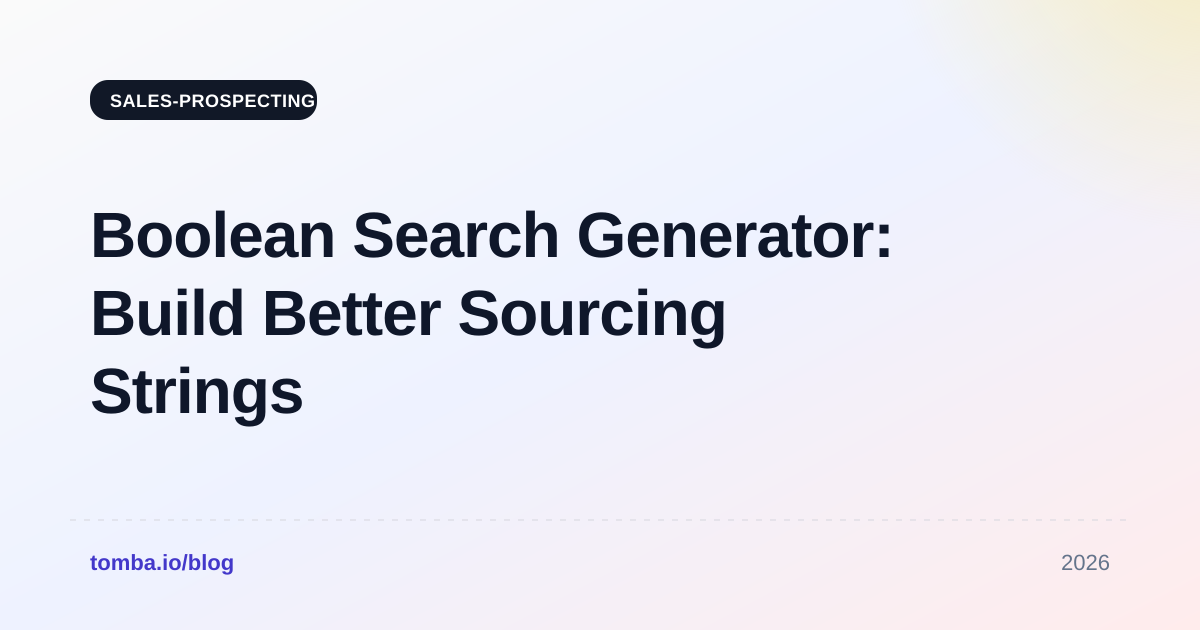 Boolean Search Generator: Build Better Sourcing Strings 2026