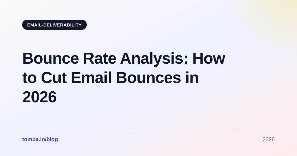 Bounce Rate Analysis: How to Cut Email Bounces in 2026