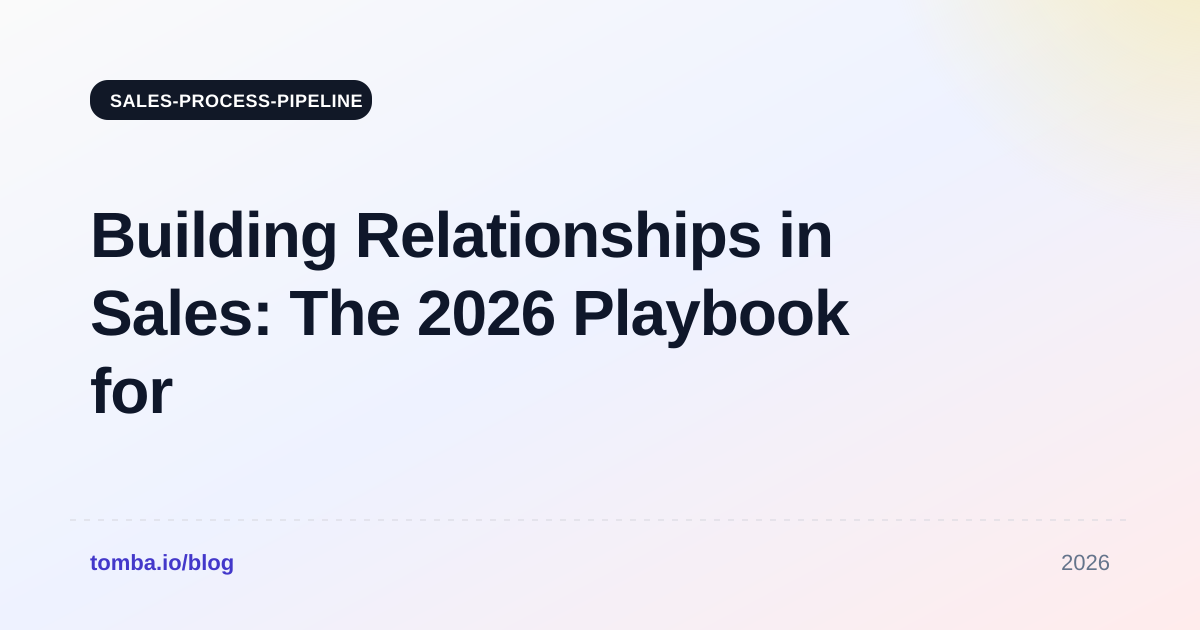 Building Relationships in Sales: The 2026 Playbook for Reps