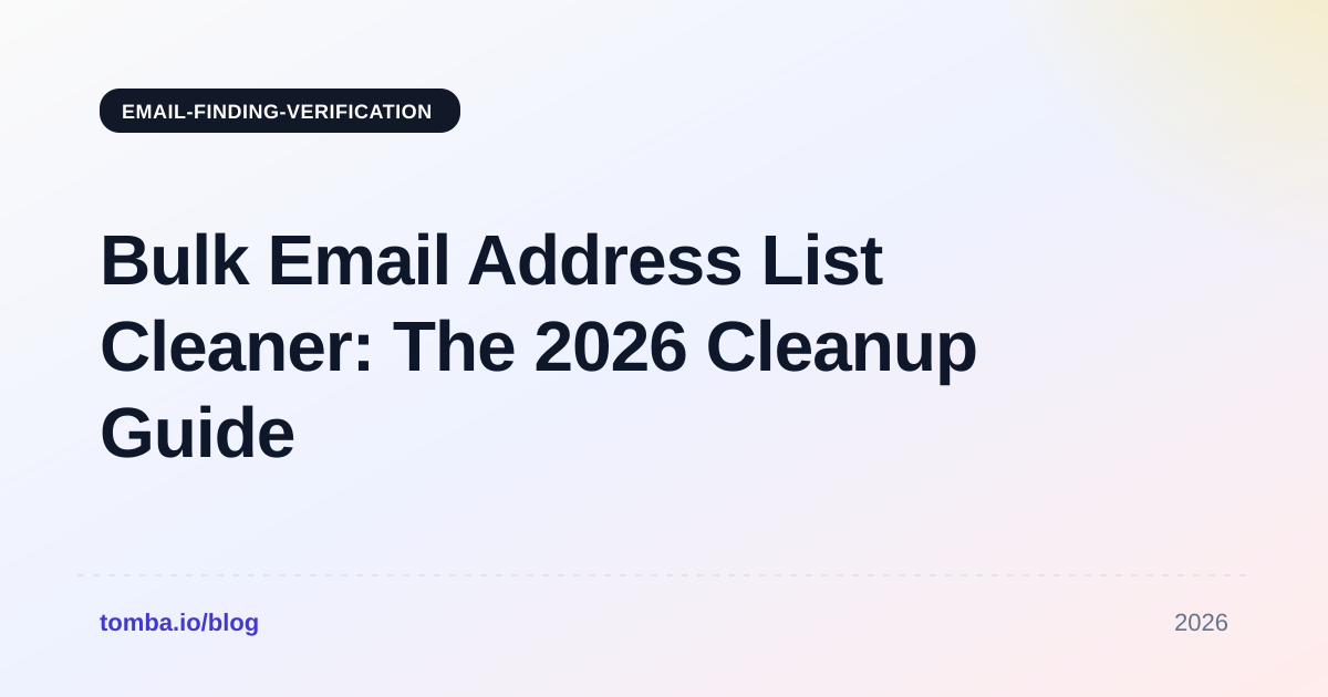 Bulk Email Address List Cleaner: The 2026 Cleanup Guide