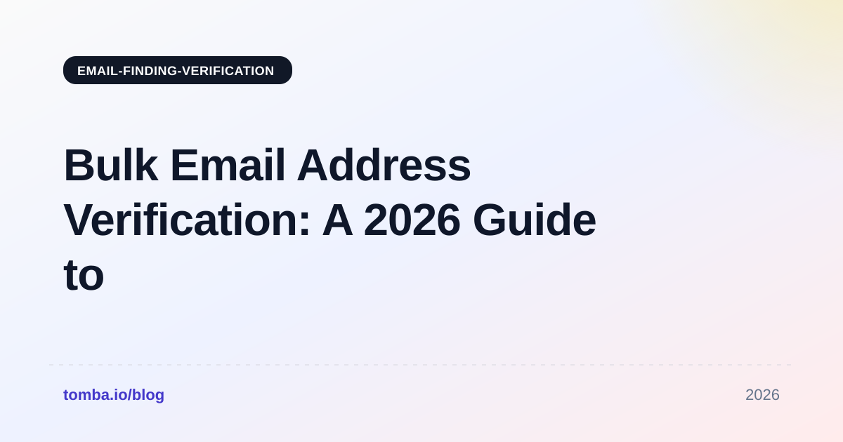 Bulk Email Address Verification: A 2026 Guide to Clean Lists