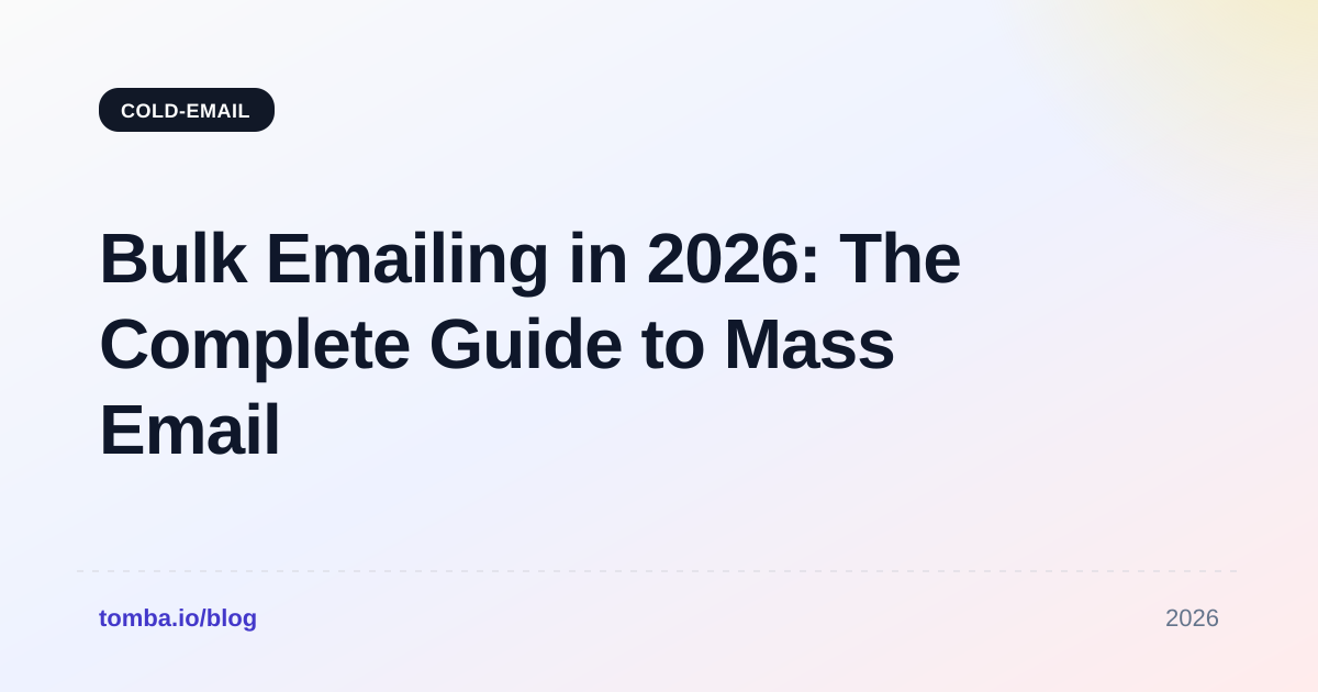 Bulk Emailing in 2026: The Complete Guide to Mass Email