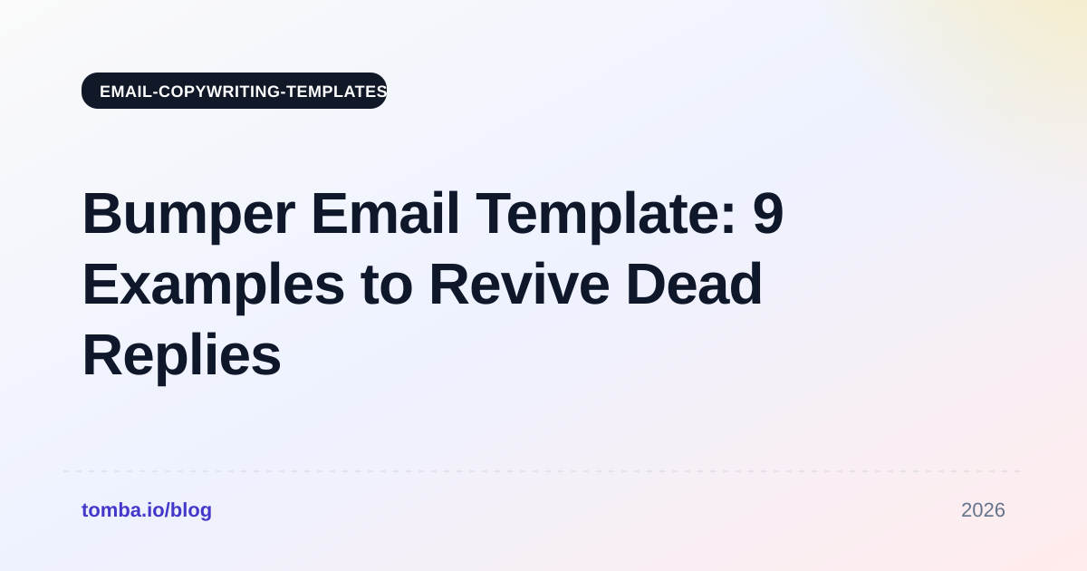 Bumper Email Template: 9 Examples to Revive Dead Replies (2026)