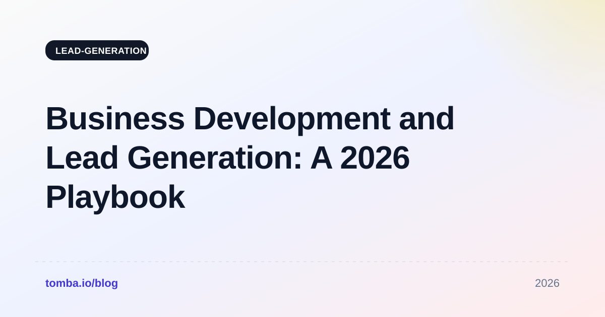 Business Development and Lead Generation: A 2026 Playbook