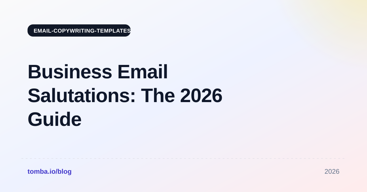 Business Email Salutations: The 2026 Guide That Converts
