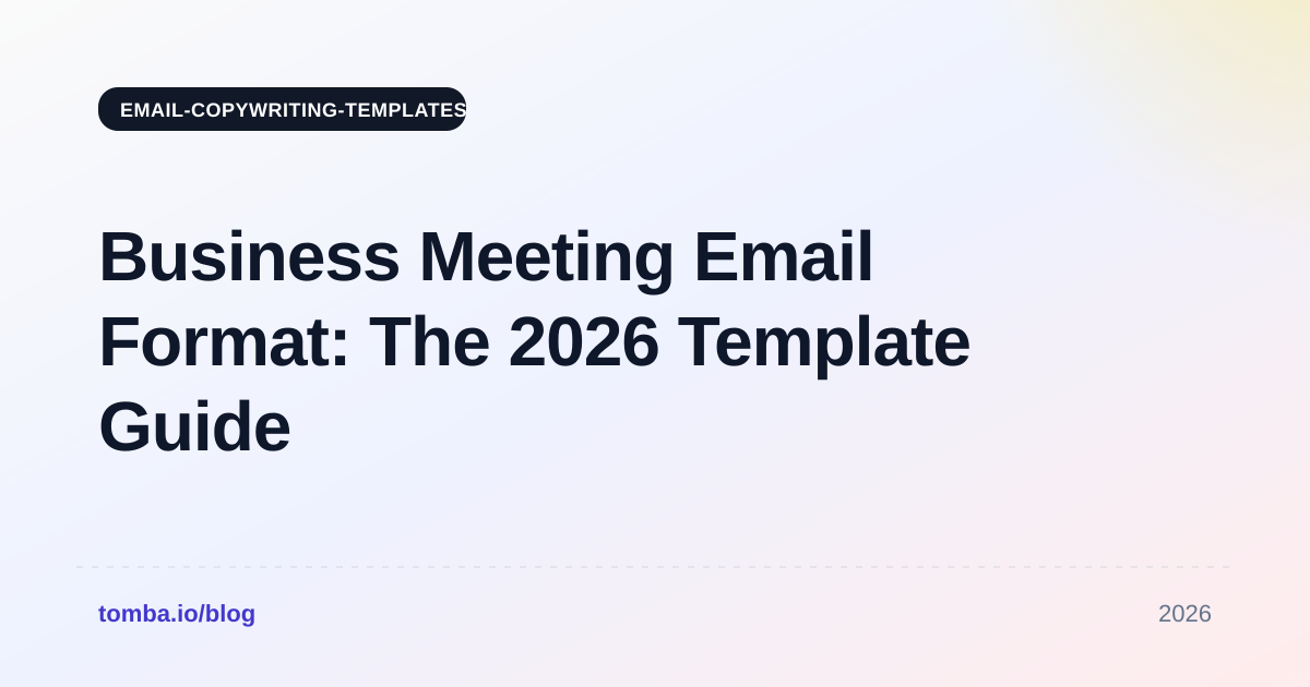 Business Meeting Email Format: The 2026 Template Guide