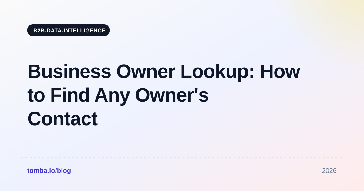 Business Owner Lookup: How to Find Any Owner's Contact in 2026