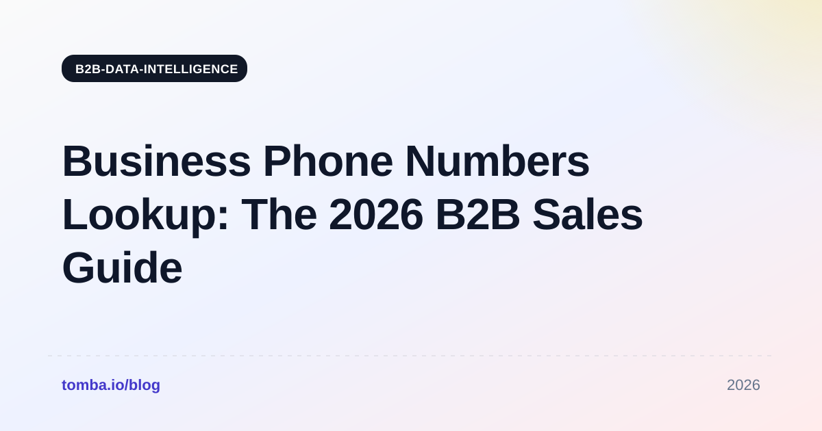 Business Phone Numbers Lookup: The 2026 B2B Sales Guide