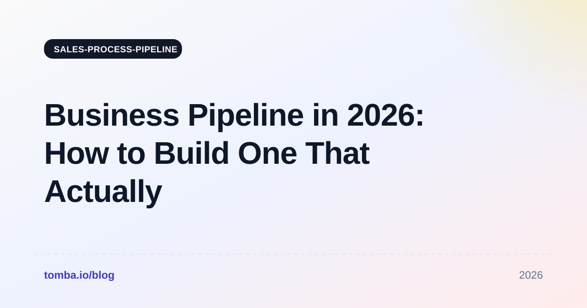 Business Pipeline in 2026: How to Build One That Actually Closes