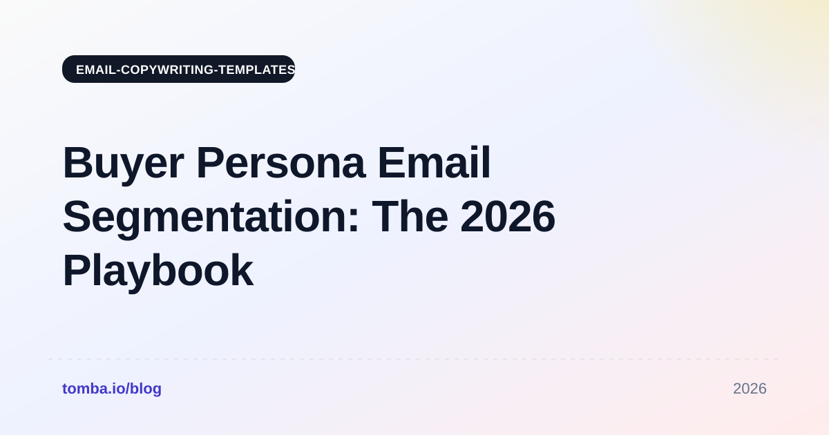 Buyer Persona Email Segmentation: The 2026 Playbook