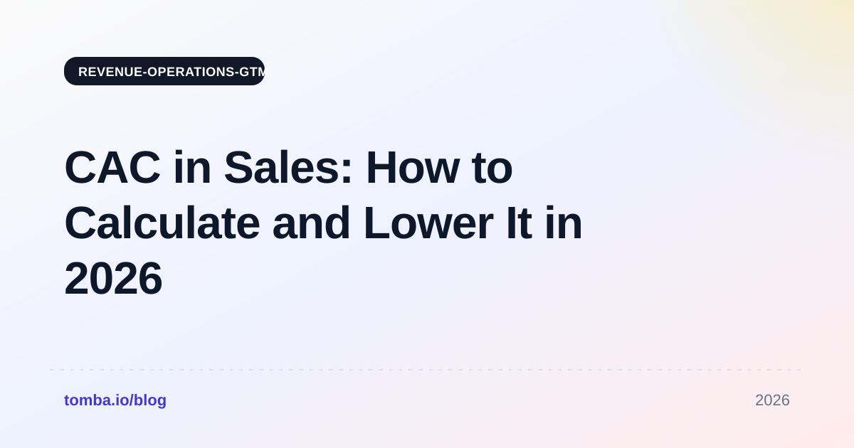 CAC in Sales: How to Calculate and Lower It in 2026