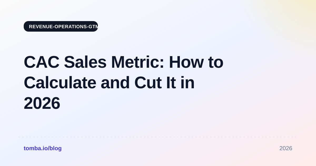 CAC Sales Metric: How to Calculate and Cut It in 2026