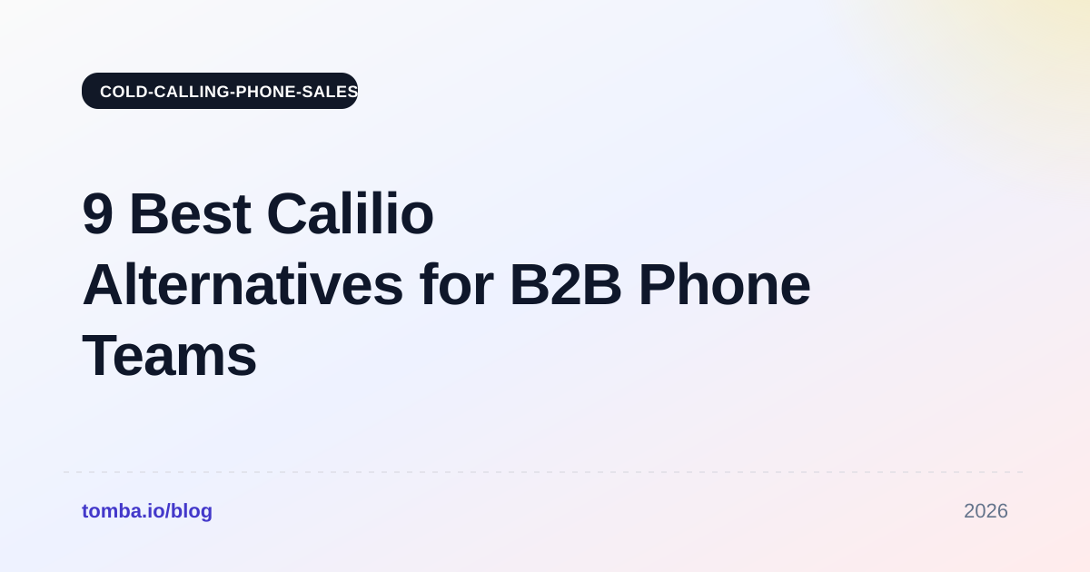 9 Best Calilio Alternatives for B2B Phone Teams in 2026