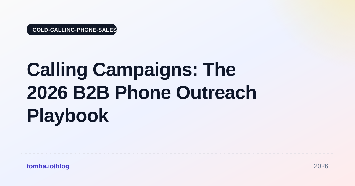Calling Campaigns: The 2026 B2B Phone Outreach Playbook