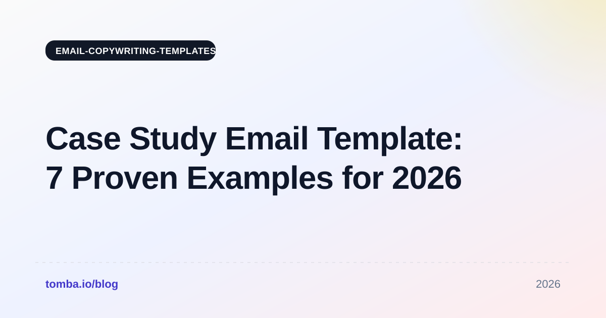 Case Study Email Template: 7 Proven Examples for 2026