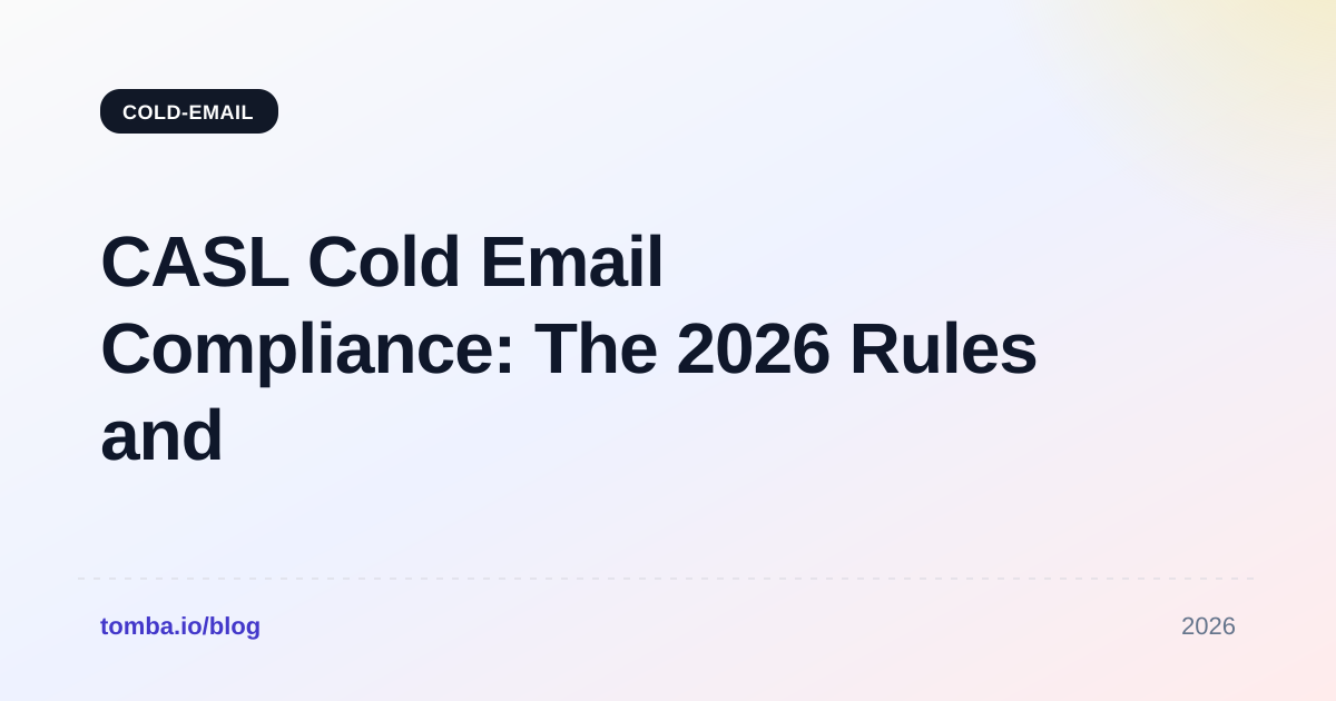 CASL Cold Email Compliance: The 2026 Rules and Checklist