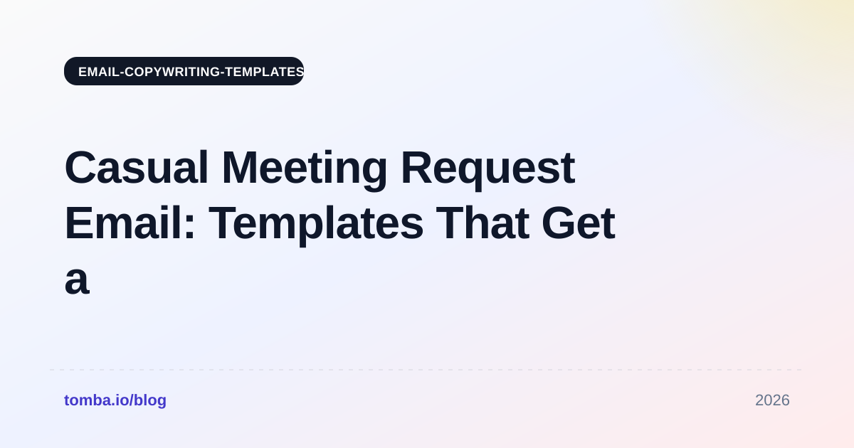 Casual Meeting Request Email: Templates That Get a Yes (2026)