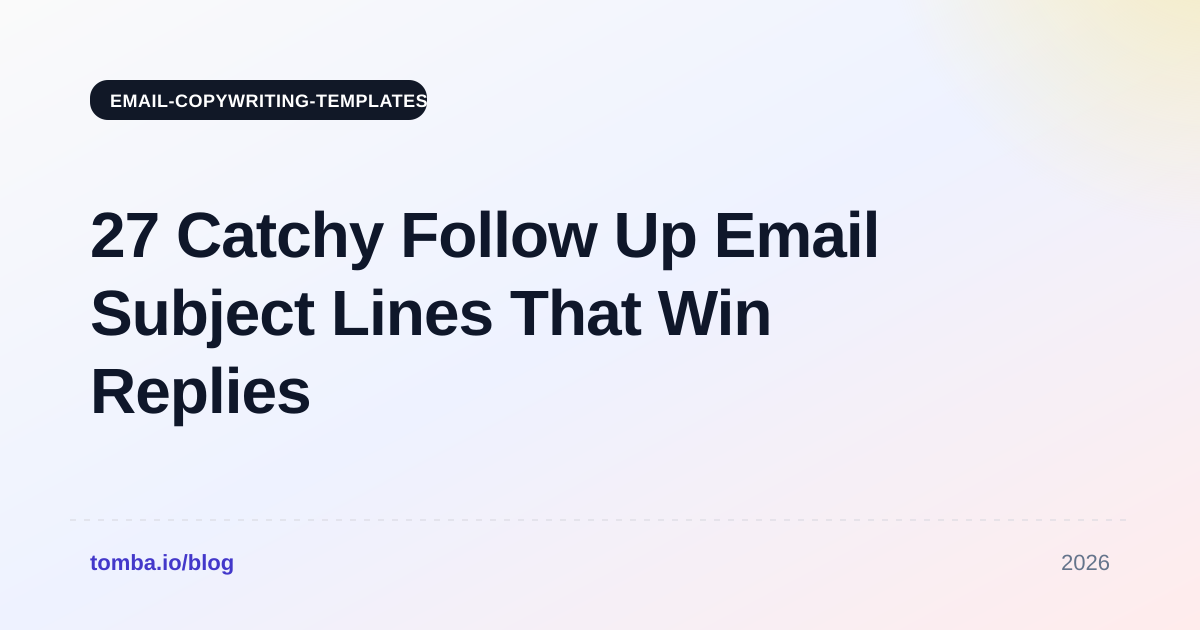 27 Catchy Follow Up Email Subject Lines That Win Replies (2026)