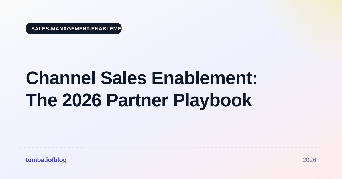 Channel Sales Enablement: The 2026 Partner Playbook