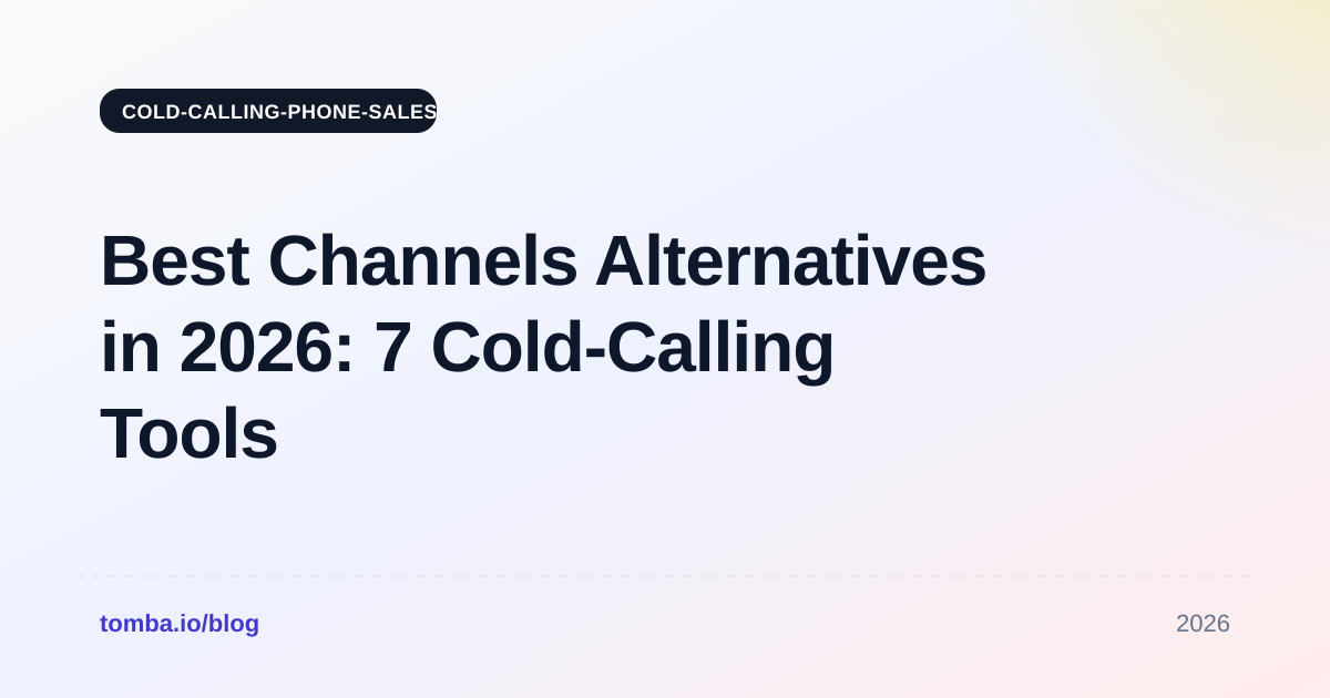 Best Channels Alternatives in 2026: 7 Cold-Calling Tools Ranked