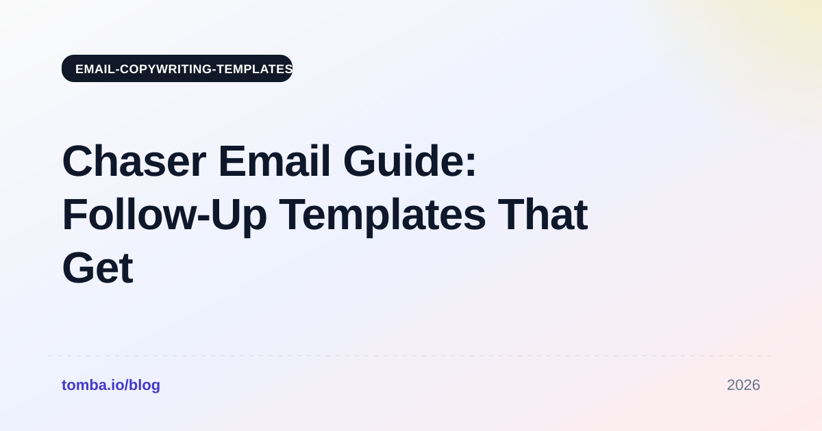 Chaser Email Guide: Follow-Up Templates That Get Replies in 2026