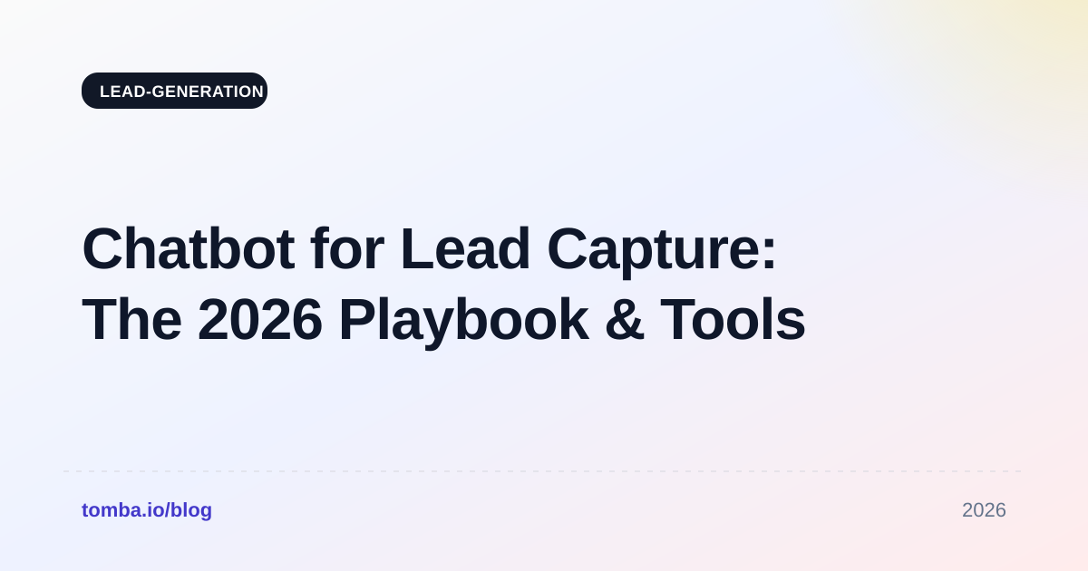 Chatbot for Lead Capture: The 2026 Playbook & Tools
