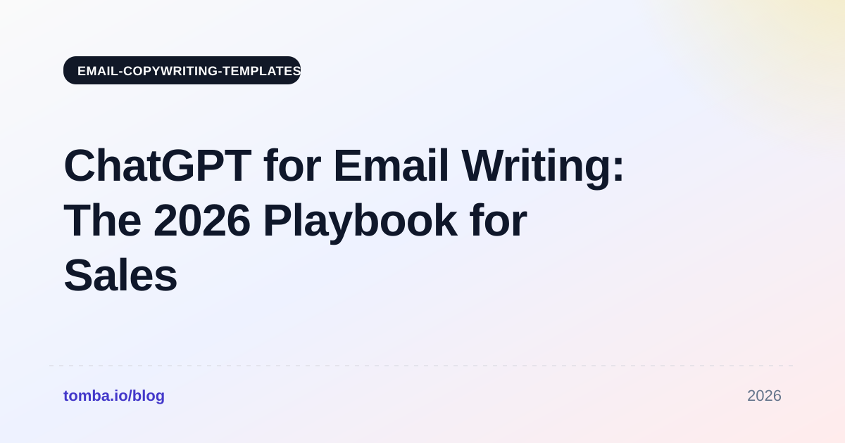 ChatGPT for Email Writing: The 2026 Playbook for Sales Teams