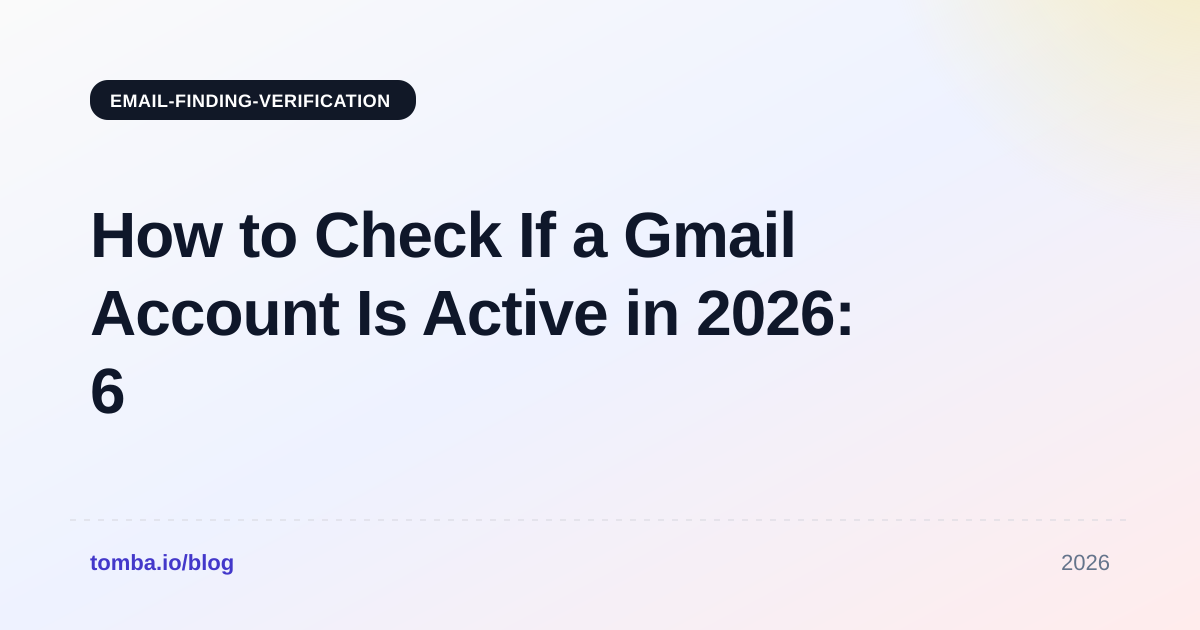 How to Check If a Gmail Account Is Active in 2026: 6 Ways
