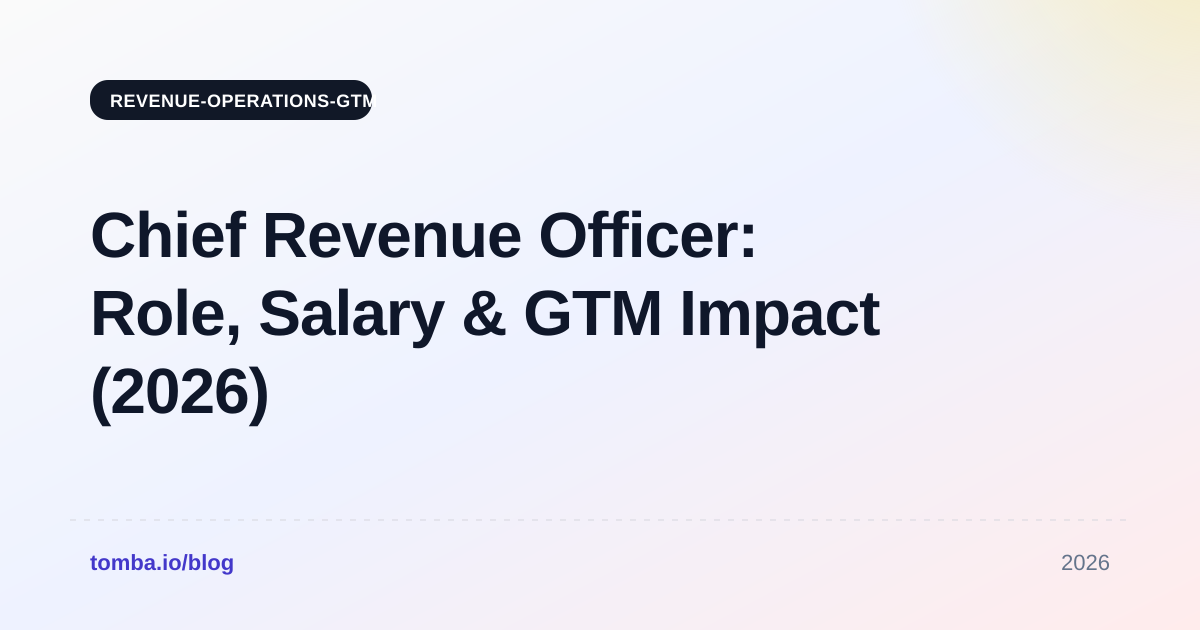 Chief Revenue Officer: Role, Salary & GTM Impact (2026)