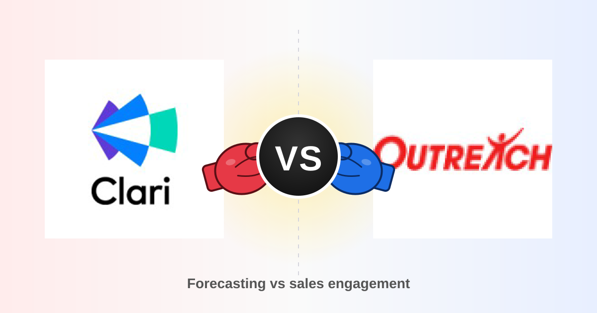 Clari vs Outreach 2026: Forecasting vs Sales Engagement