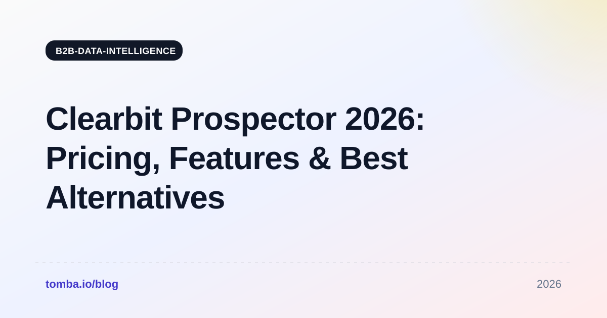 Clearbit Prospector 2026: Pricing, Features & Best Alternatives
