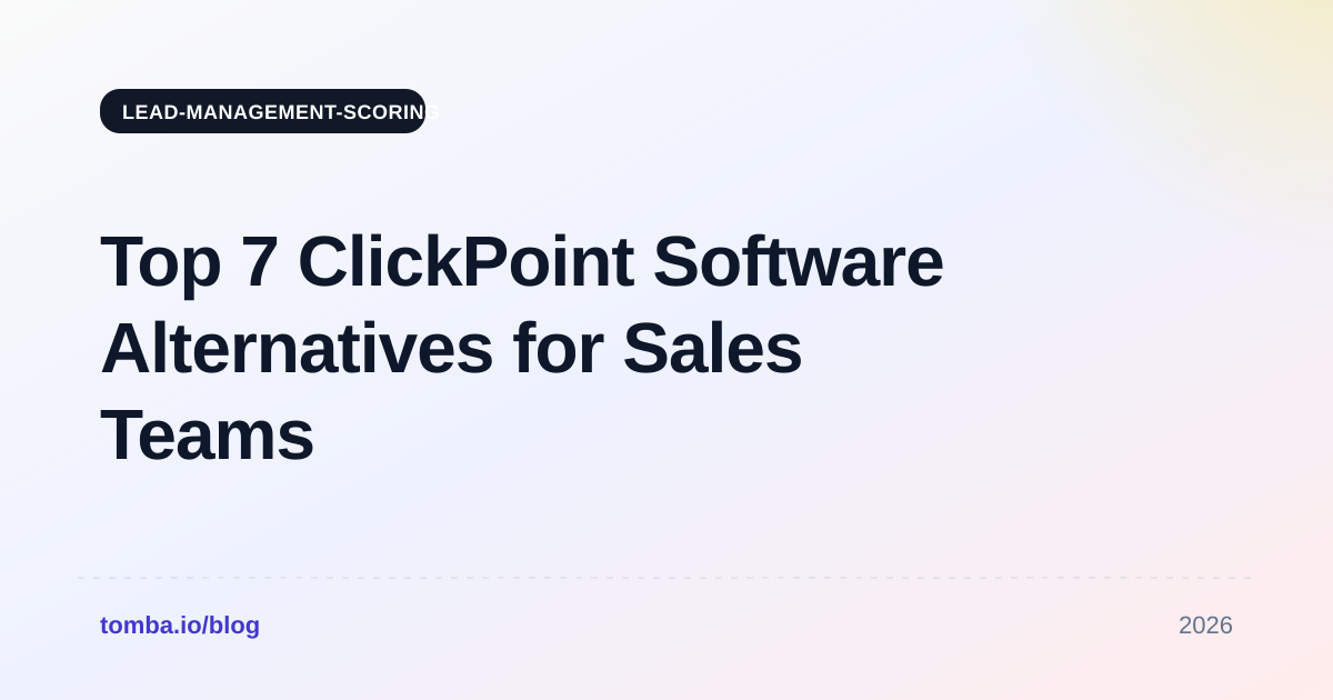 Top 7 ClickPoint Software Alternatives for Sales Teams (2026)