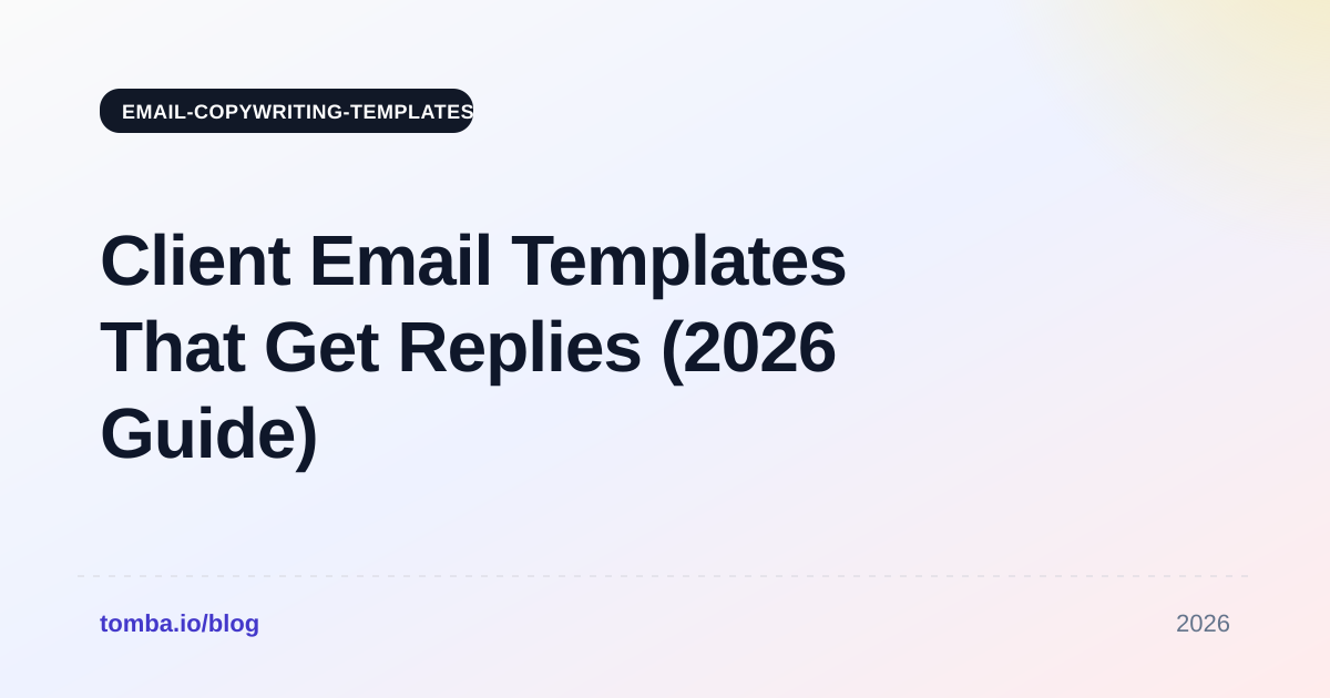 Client Email Templates That Get Replies (2026 Guide)