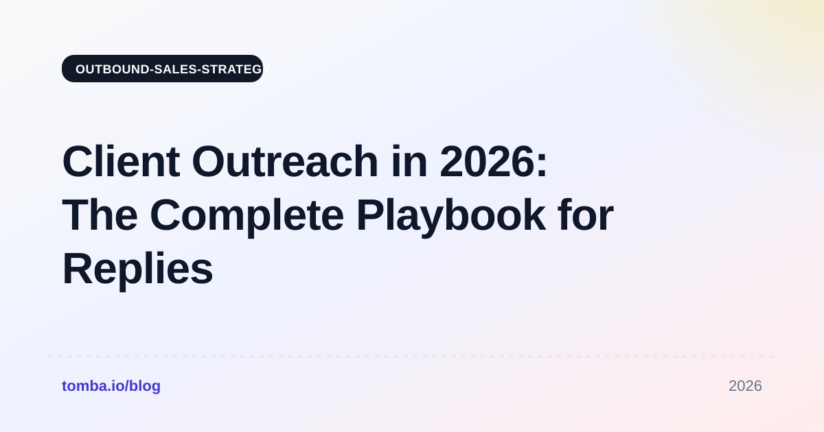 Client Outreach in 2026: The Complete Playbook for Replies