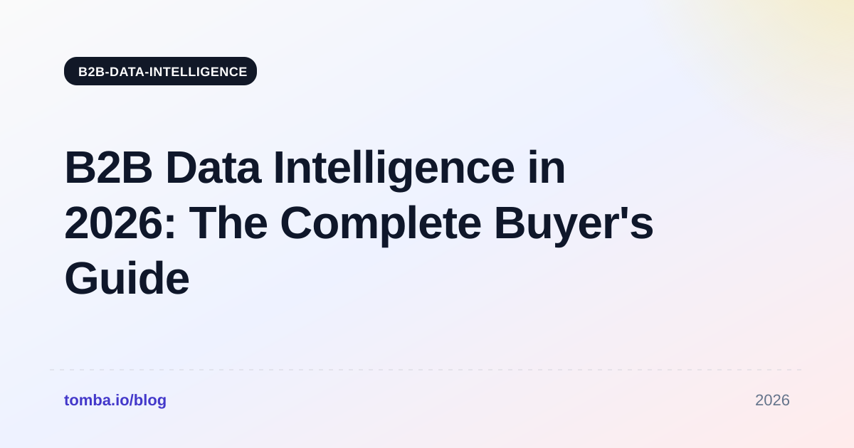 B2B Data Intelligence in 2026: The Complete Buyer's Guide