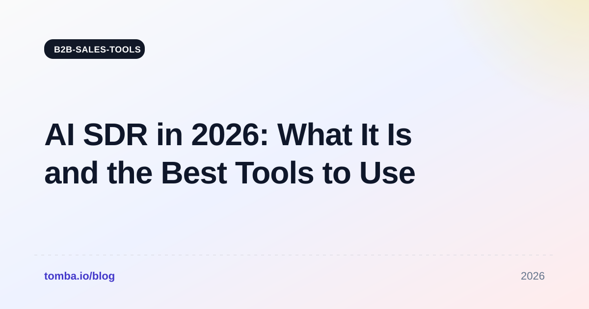 AI SDR in 2026: What It Is and the Best Tools to Use
