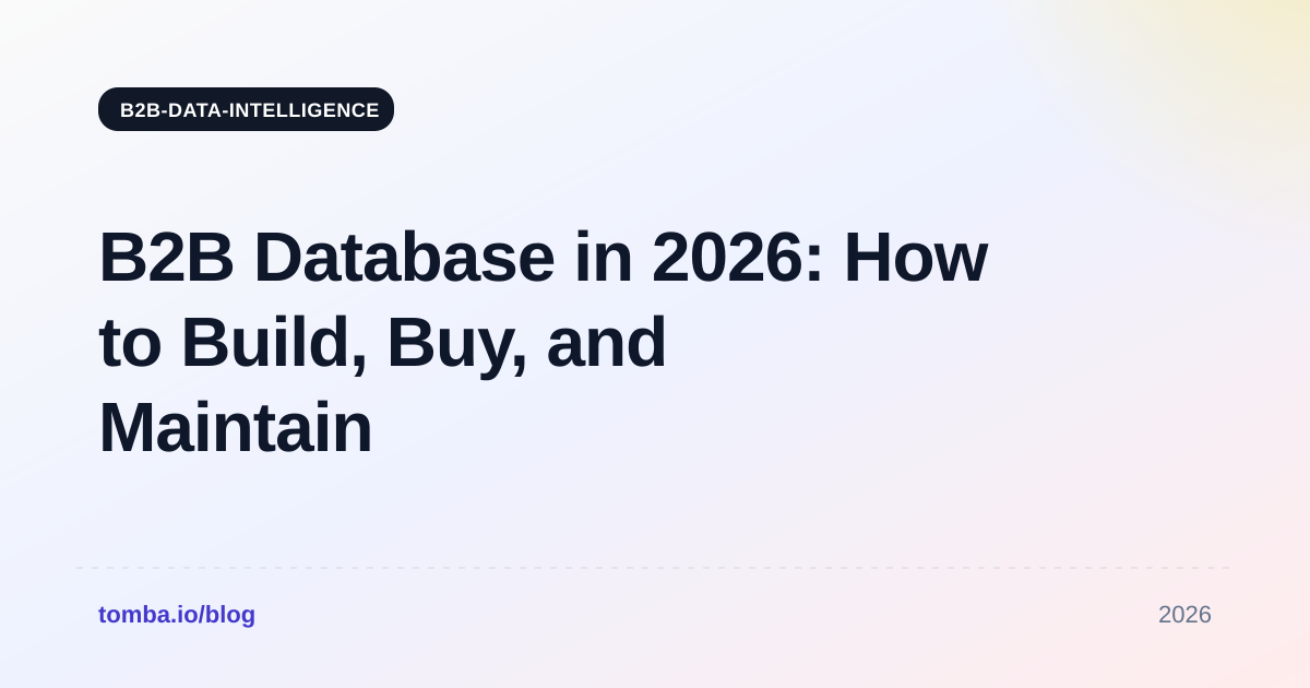 B2B Database in 2026: How to Build, Buy, and Maintain One