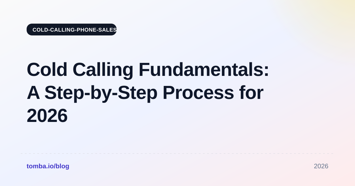 Cold Calling Fundamentals: A Step-by-Step Process for 2026