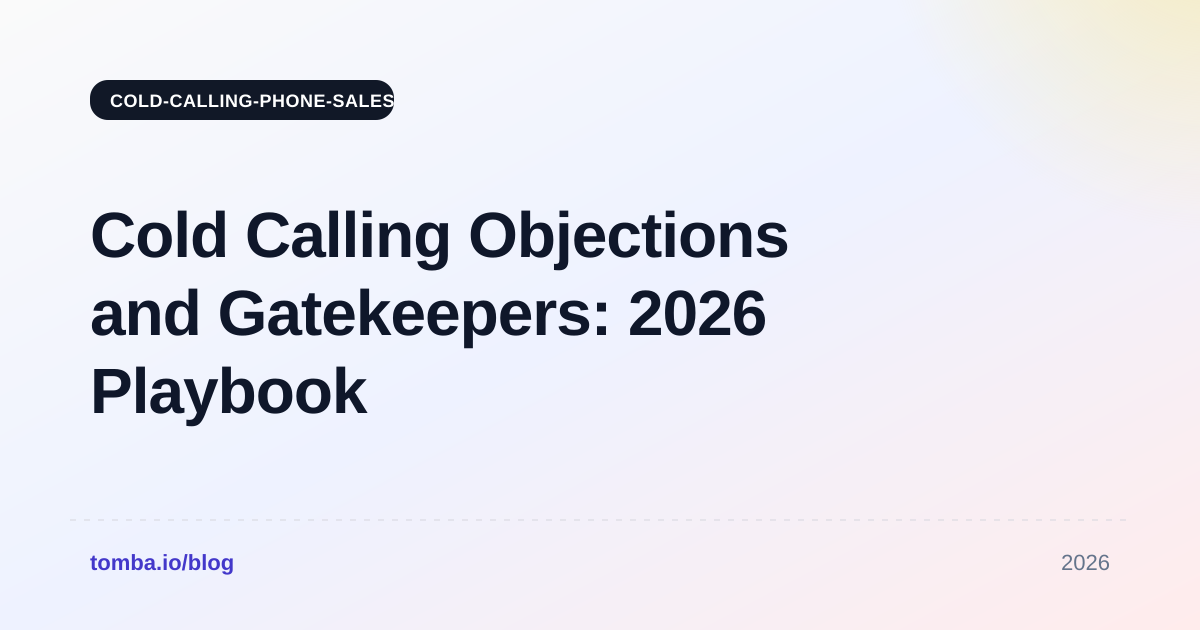 Cold Calling Objections and Gatekeepers: 2026 Playbook