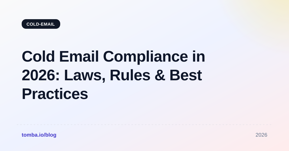Cold Email Compliance in 2026: Laws, Rules & Best Practices