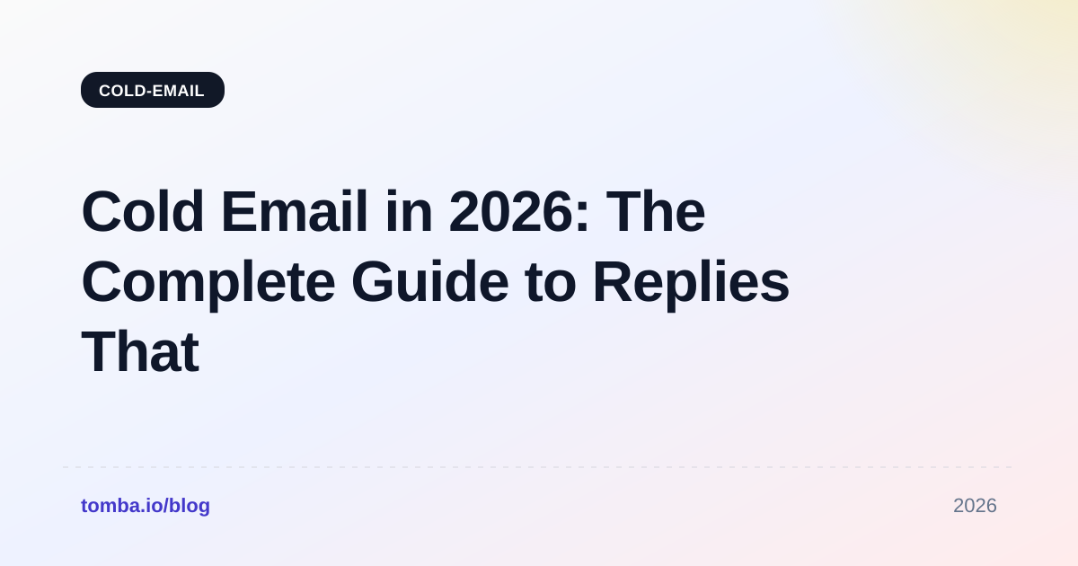 Cold Email in 2026: The Complete Guide to Replies That Convert