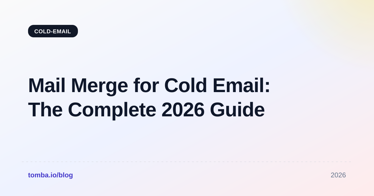 Mail Merge for Cold Email: The Complete 2026 Guide
