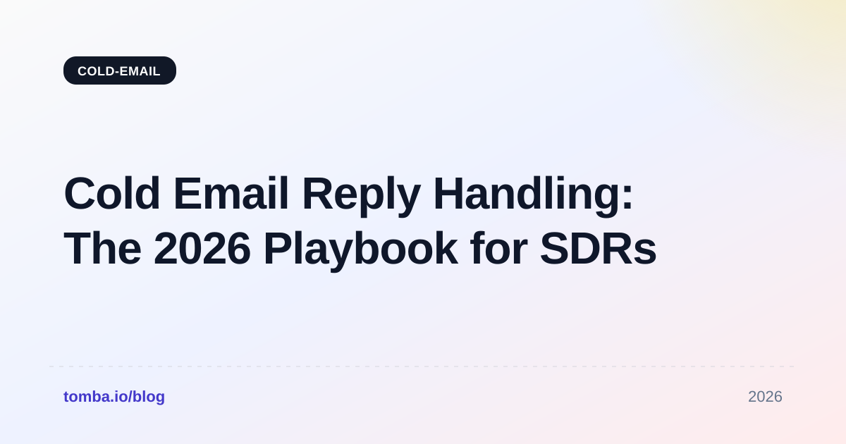 Cold Email Reply Handling: The 2026 Playbook for SDRs