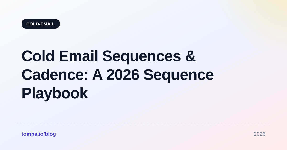 Cold Email Sequences & Cadence: A 2026 Sequence Playbook