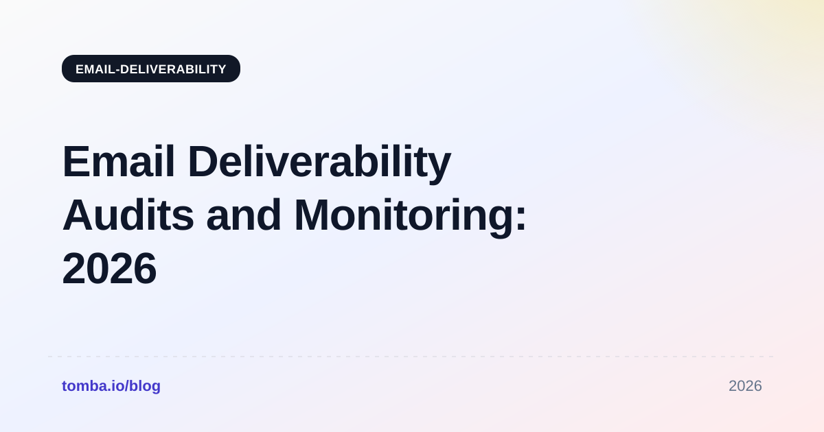 Email Deliverability Audits and Monitoring: 2026 Guide