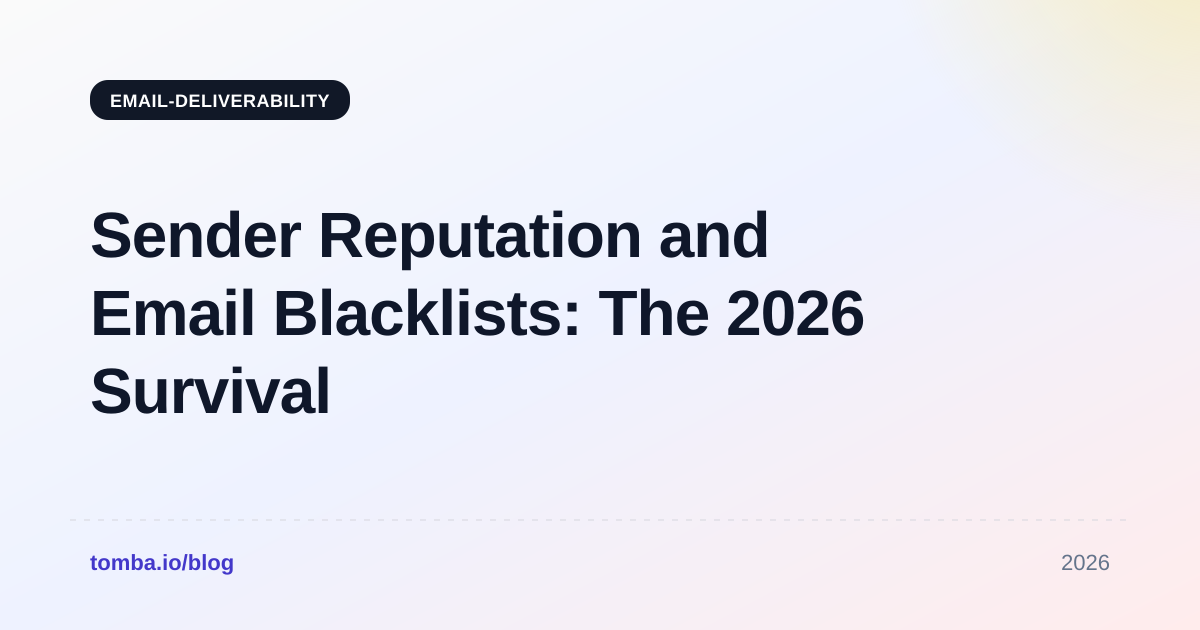 Sender Reputation and Email Blacklists: The 2026 Survival Guide