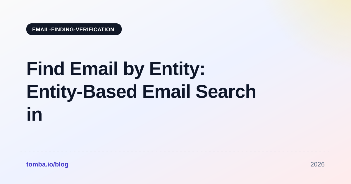 Find Email by Entity: Entity-Based Email Search in 2026